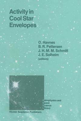 Activity in Cool Star Envelopes: Proceedings of the Midnight Sun Conference, held in Tromsø, Norway, July 1–8,1987 - cover