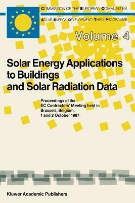 Solar Energy Applications to Buildings and Solar Radiation Data: Proceedings of the EC Contractors’ Meeting held in Brussels, Belgium, 1 and 2 October 1987 - cover