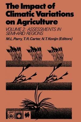 The Impact of Climatic Variations on Agriculture: Volume 2: Assessments in Semi-Arid Regions - cover