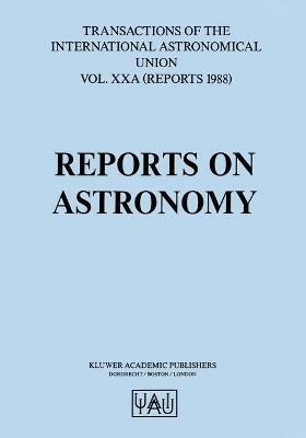 Reports on Astronomy: Transactions of The International Astronomical Union - cover