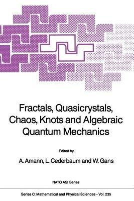 Fractals, Quasicrystals, Chaos, Knots and Algebraic Quantum Mechanics - cover