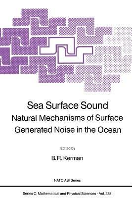 Sea Surface Sound: Natural Mechanisms of Surface Generated Noise in the Ocean - cover