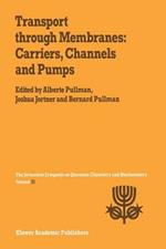 Transport Through Membranes: Carriers, Channels and Pumps: Proceedings of the Twenty-First Jerusalem Symposium on Quantum Chemistry and Biochemistry Held in Jerusalem, Israel, May 16–19, 1988