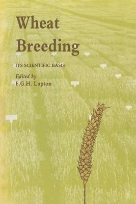 Wheat Breeding: Its scientific basis - F. Lupton - cover