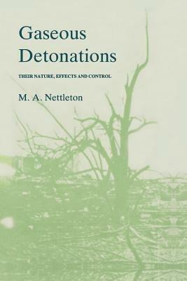 Gaseous Detonations: Their nature, effects and control - M.A. Nettleton - cover
