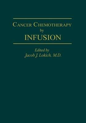Cancer Chemotherapy by Infusion - cover