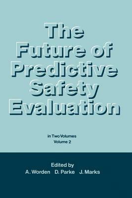 The Future of Predictive Safety Evaluation: In Two Volumes Volumes 2 - cover