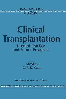 Clinical Transplantation: Current Practice and Future Prospects - cover