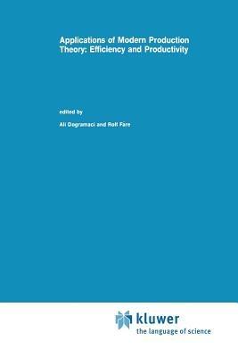 Applications of Modern Production Theory: Efficiency and Productivity - cover