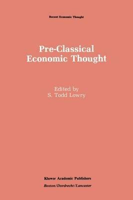 Pre-Classical Economic Thought: From the Greeks to the Scottish Enlightenment - cover