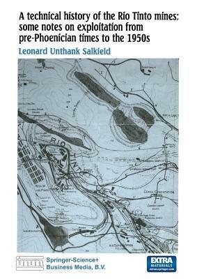A technical history of the Rio Tinto mines: some notes on exploitation from pre-Phoenician times to the 1950s - L.U. Salkield - cover