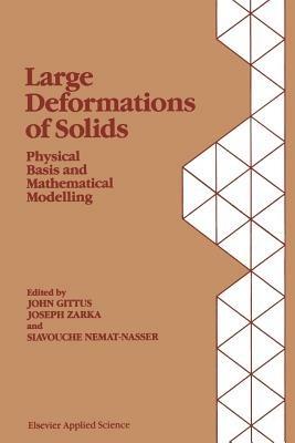 Large Deformations of Solids: Physical Basis and Mathematical Modelling - cover