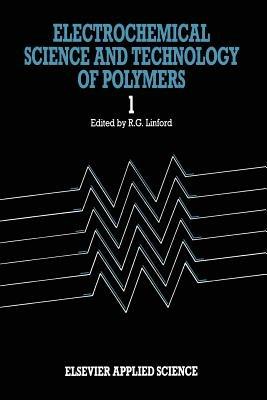 Electrochemical Science and Technology of Polymers—1 - cover