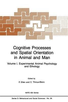 Cognitive Processes and Spatial Orientation in Animal and Man: Volume I Experimental Animal Psychology and Ethology - cover