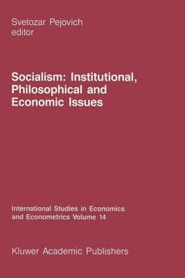 Socialism: Institutional, Philosophical and Economic Issues - cover
