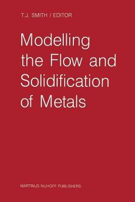 Modelling the Flow and Solidification of Metals - cover