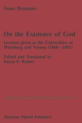 On the Existence of God: Lectures given at the Universities of Würzburg and Vienna (1868–1891) - F.C. Brentano - cover