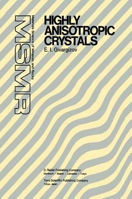 Highly Anisotropic Crystals - E.I. Givargizov - cover