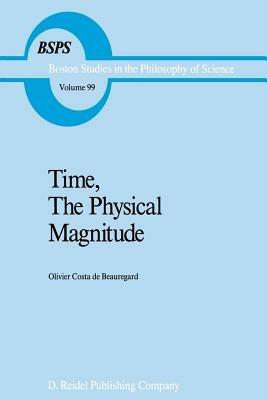 Time, The Physical Magnitude - O. Costa-de-Beauregard - cover