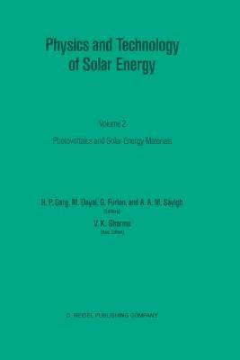 Physics and Technology of Solar Energy: Volume 2: Photovoltaic and Solar Energy Materials Proceedings of the International Workshop on Physics of Solar Energy, New Delhi, India, November 24 – December 6, 1986 - cover