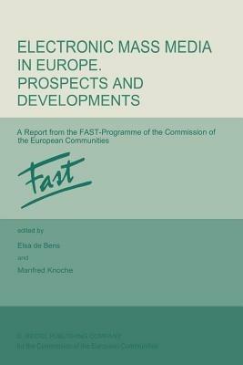 Electronic Mass Media in Europe. Prospects and Developments: A Report from the FAST Programme of the Commission of the European Communities - cover