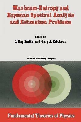 Maximum-Entropy and Bayesian Spectral Analysis and Estimation Problems: Proceedings of the Third Workshop on Maximum Entropy and Bayesian Methods in Applied Statistics, Wyoming, U.S.A., August 1–4, 1983 - cover