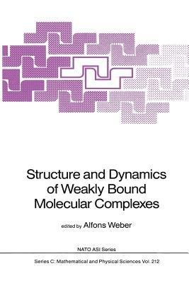 Structure and Dynamics of Weakly Bound Molecular Complexes - cover