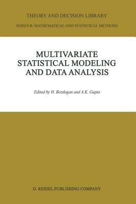 Multivariate Statistical Modeling and Data Analysis: Proceedings of the Advanced Symposium on Multivariate Modeling and Data Analysis May 15–16, 1986 - cover