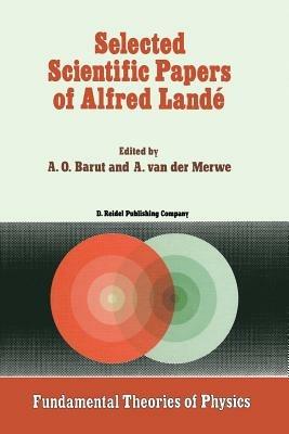 Selected Scientific Papers of Alfred Landé - cover