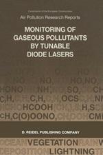 Monitoring of Gaseous Pollutants by Tunable Diode Lasers: Proceedings of the International Symposium held in Freiburg, F.R.G., 13–14 November 1986