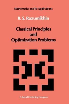 Classical Principles and Optimization Problems - B.S. Razumikhin - cover