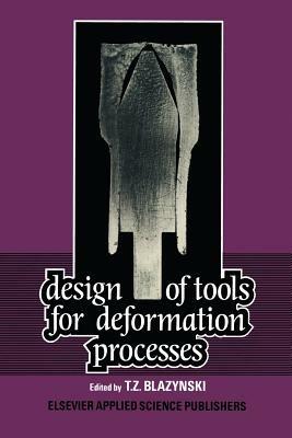 Design of Tools for Deformation Processes - T. Z. Blazynski - cover