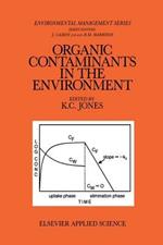Organic Contaminants in the Environment: Environmental Pathways & Effects