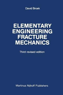 Elementary engineering fracture mechanics - D. Broek - cover