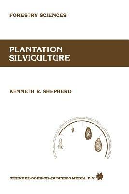 Plantation silviculture - K.R. Shepherd - cover