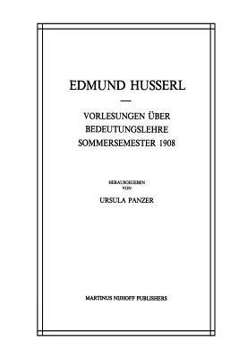 Vorlesungen Über Bedeutungslehre Sommersemester 1908 - Edmund Husserl,U. Panzer - cover