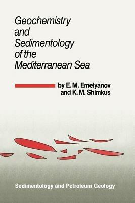 Geochemistry and Sedimentology of the Mediterranean Sea - E.M. Emelyanov,K.M. Shimkus - cover