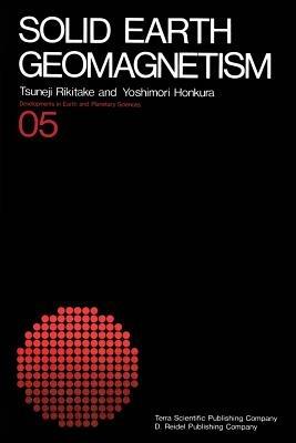 Solid Earth Geomagnetism - Tsuneji Rikitake,Yoshimori Honkura - cover