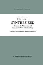 Frege Synthesized: Essays on the Philosophical and Foundational Work of Gottlob Frege