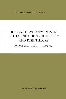 Recent Developments in the Foundations of Utility and Risk Theory - cover
