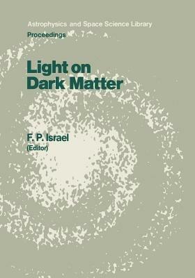 Light on Dark Matter: Proceedings of the First IRAS Conference, Held in Noordwijk, the Netherlands, 10–14 June 1985 - cover