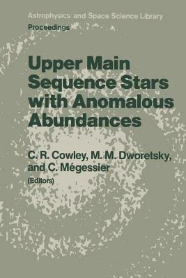 Upper Main Sequence Stars with Anomalous Abundances: Proceedings of the 90th Colloquium of the International Astronomical Union, held in Crimea, U.S.S.R., May 13–19, 1985 - cover