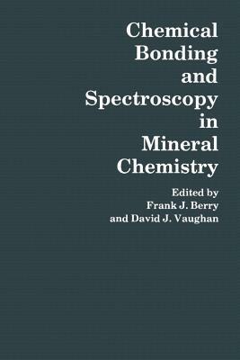 Chemical Bonding and Spectroscopy in Mineral Chemistry - F. J. Berry - cover