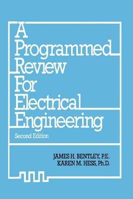 A Programmed Review for Electrical Engineering - James H. Bentley - cover