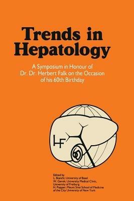Trends in Hepatology: A Symposium in Honour of Dr. Dr. Herbert Falk on the Occasion of his 60th Birthday - cover