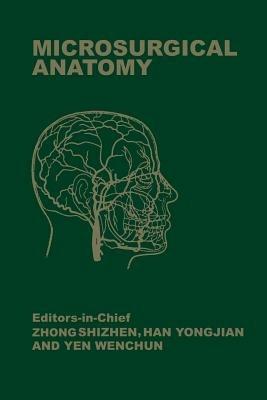 Microsurgical Anatomy - Zhong Shizhen,Han Jongjian,Yen Wenchun - cover