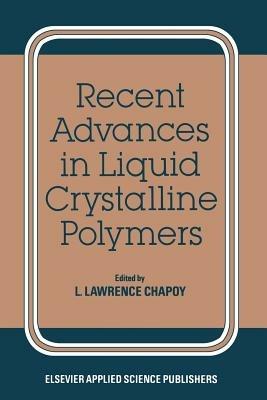 Recent Advances in Liquid Crystalline Polymers - cover