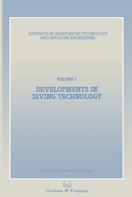 Developments in Diving Technology: Proceedings of an international conference, (Divetech ’84) organized by the Society for Underwater Technology, and held in London, UK, 14–15 November 1984 - Society for Underwater Technology (SUT) - cover