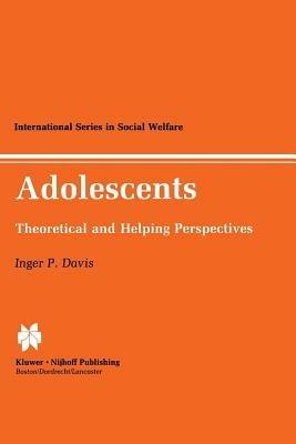 Adolescents: Theoretical and Helping Perspectives - Inger P. Davis - cover