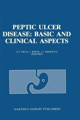 Peptic Ulcer Disease: Basic and Clinical Aspects: Proceedings of the Symposium Peptic Ulcer Today, 21–23 November 1984, at the Sophia Ziekenhuis, Zwolle, The Netherlands - cover